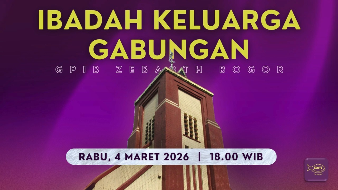 IBADAH KELUARGA GABUNGAN | Rabu, 4 Maret 2026 - 18.00 WIB