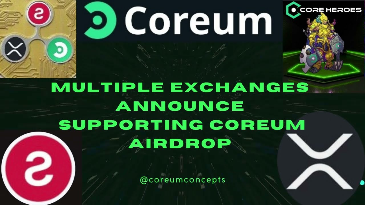 MULTIPLE EXCHANGES ANNOUNCE COREUM AIRDROP SUPPORT
