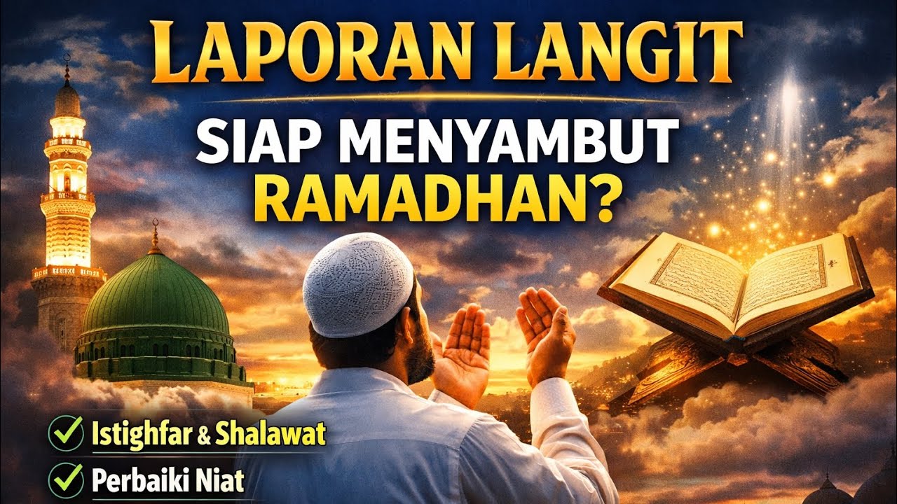 Rahasia Pahala Besar di Akhir Syakban & Awal Ramadhan