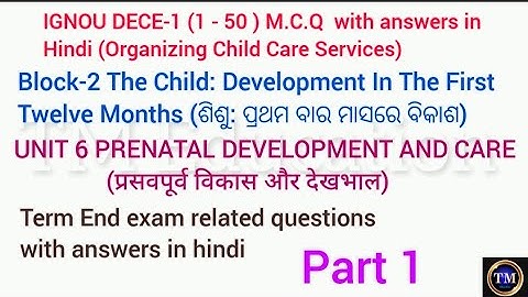 IGNOU DECE 1 MCQ with answers in hindi#block2#unit6#part1#1 - 50#prenatal development and care#