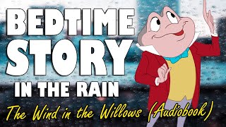 "The Wind in the Willows" Complete Audiobook with rain sounds for sleep | ASMR Bedtime Story screenshot 3