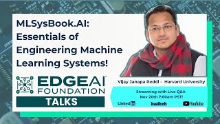 EDGE AI TALKS! MLSysBook.Al: Essentials of Engineering ML Systems with Vijay Janapa Reddi