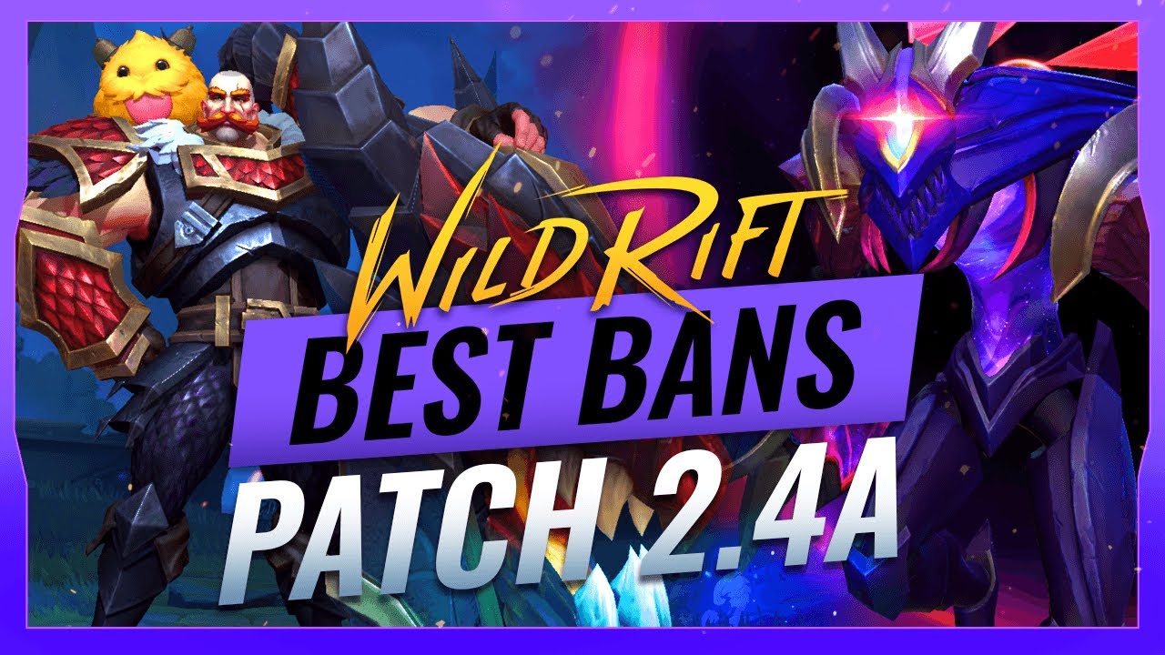 Wild Rift Ban Rate BEST BANS for Patch 2.4a in Wild Rift (LoL Mobile) - YouTube