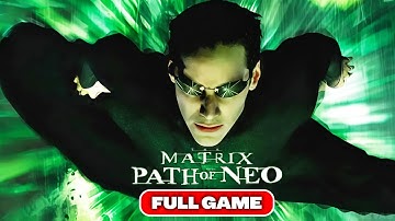 The Matrix: Path of Neo - Full Game Walkthrough