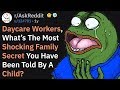 Daycare Workers, What Shocking Family Secret Were Revealed By A Child? (AskReddit)