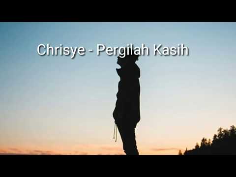 Pergilah kasih - Chrisye  (lirik)