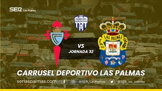 ⚽️📻 CELTA - LAS PALMAS EN DIRECTO | Carrusel Deportivo Las Palmas