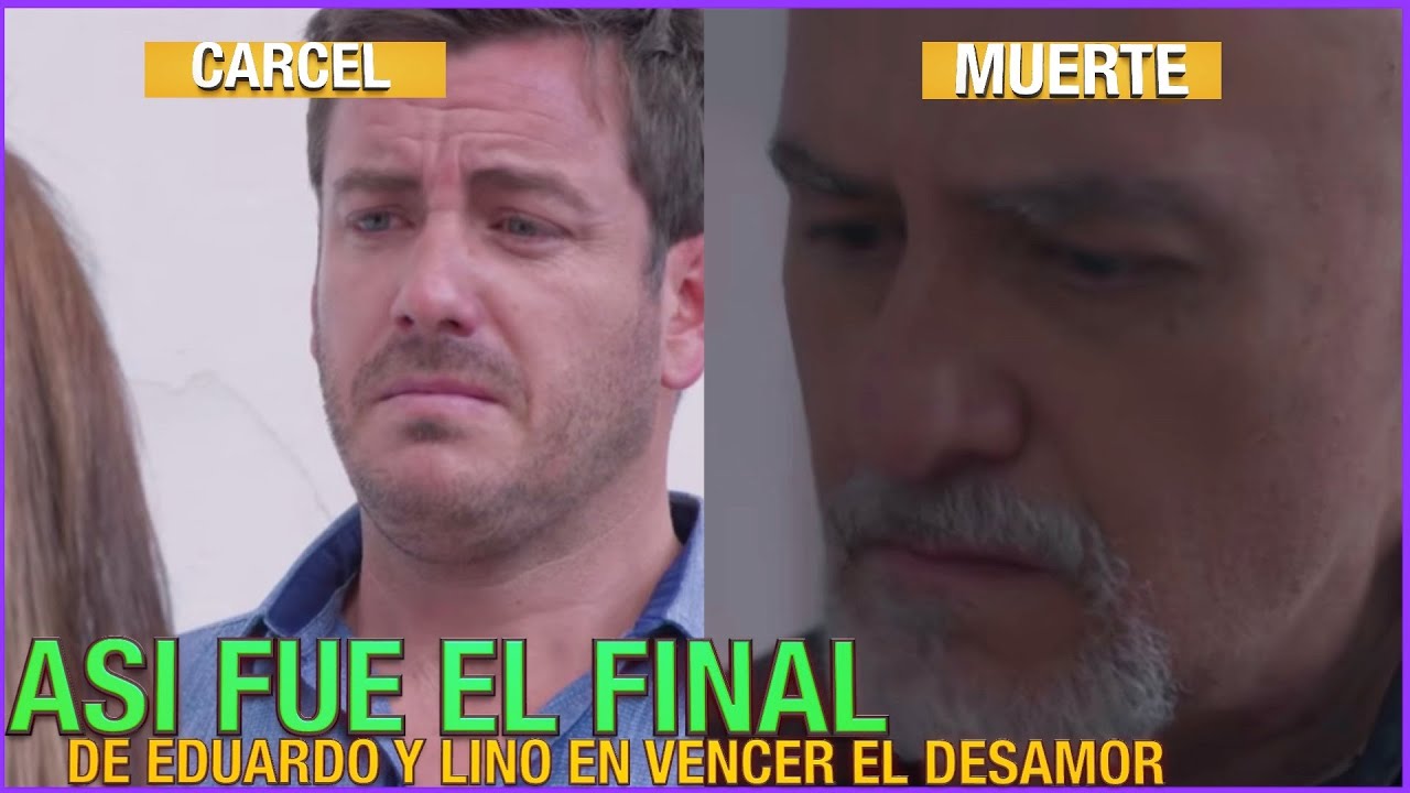 Así fue el FINAL de Lino y Eduardo en la TELENOVELA Vencer el desamor ...