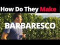 How They Make Barbaresco
