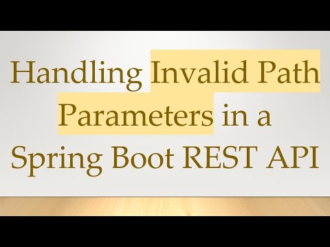 Handling Invalid Path Parameters in a Spring Boot REST API