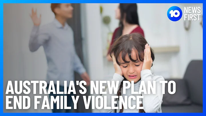 Australia's New Plan To End Family Violence l 10 News First