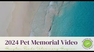 2024 Memorial Tribute Video by Hampton Roads Veterinary Hospice