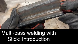 How to multi pass stick weld: Introduction