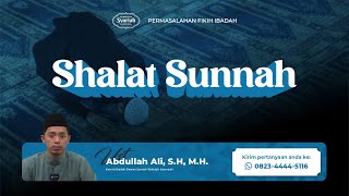Shalat Sunnah - Ust. Abdullah Ali, S.H, M.H.