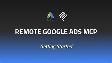 Remote Google Ads MCP Server - Getting Started