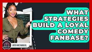 What Strategies Build A Loyal Comedy Fanbase? - Open Mic Manual