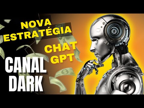 [NOVA ESTRATÉGIA!] Chat GPT + Canal Dark 2023