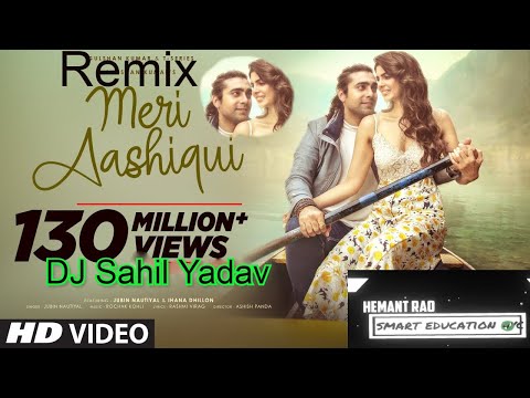 Meri Aashiqui Remix DJ Sahil Yadav Feat Jubin Nautiyal 2020 