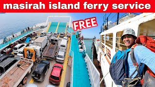 ഫ്രീ ആയി പോകാം | shenna port to Masirah island free ferry service