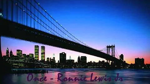 Once - Ronnie Lewis Jr