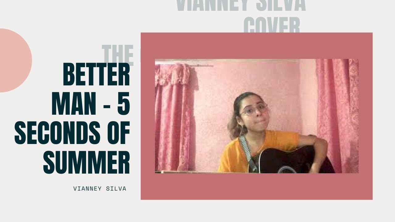 Better Man - 5 Seconds of Summer