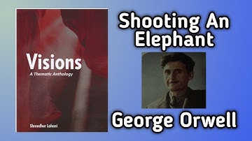 Shooting An Elephant  Summary In Nepali By George Orwell | BBS 2nd Year Vision Summary