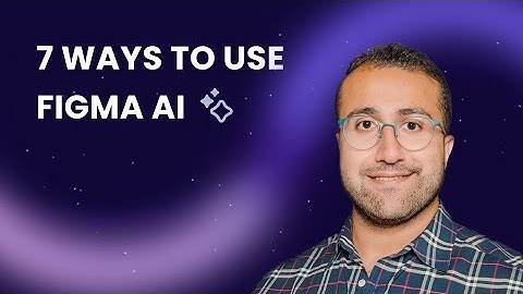 7 Ways to use Figma AI to Speed Up Your Workflow