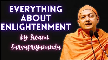 Deep Dive into Enlightenment | Swami Sarvapriyananda | Vedanta & Self-Realization #vedanta