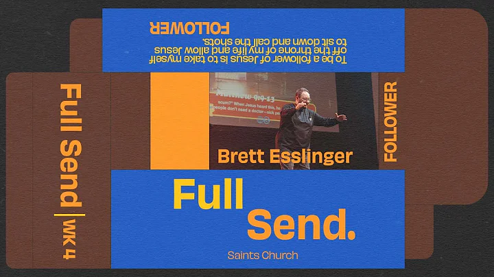 FULL SEND - Brett Esslinger | Saints Church Edmont...
