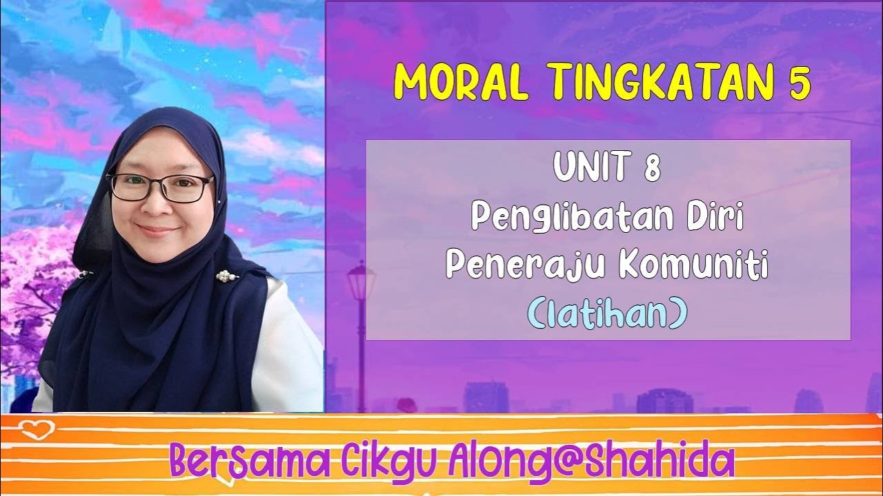 MORAL T5 UNIT 8 PENGLIBATAN DIRI PENERAJU KOMUNITI (Latihan)