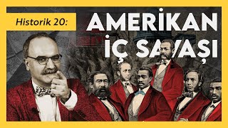 Amerikan İç Savaşı / Emrah Safa Gürkan  Historik 20