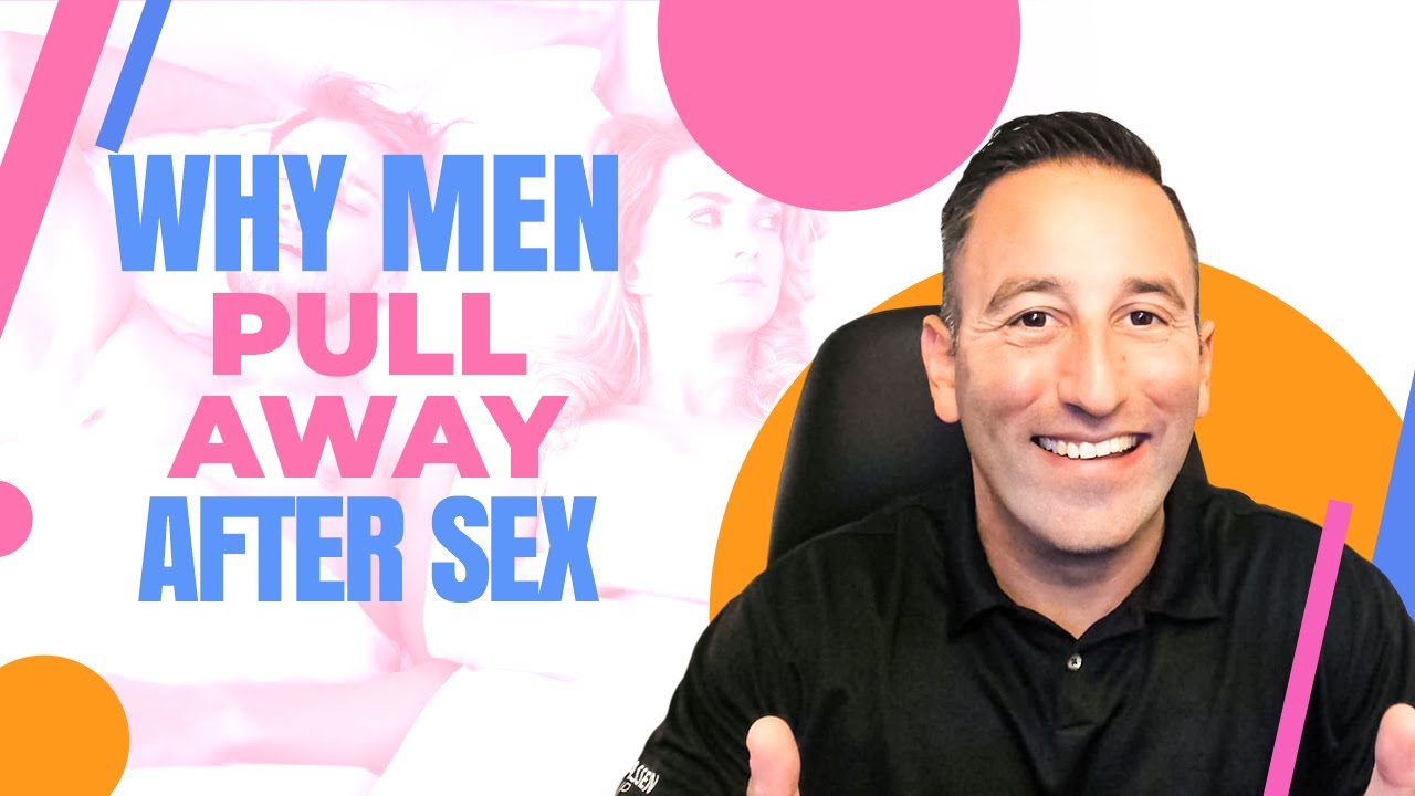 Why Men Pull Away After Sex