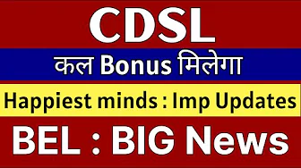 CDSL share latest news 🚨 BONUS ANNOUNCEMENT 🚨 HAPPIEST MINDS latest news • BEL share latest news