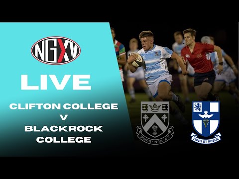 LIVE RUGBY: CLIFTON COLLEGE V BLACKROCK COLLEGE | INTERNATIONAL SCHOOLS RUGBY