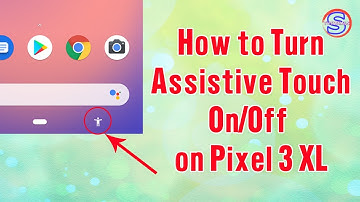 How to Turn Assistive Touch On/Off on Google Pixel 3 XL | Simple Tutorials