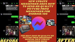 NEW UPDATE MESSENGER OFFICIAL 2024 HOW TO SEND HD QUALITY PICTURE FROM MESSENGER FOR ANDROID/IOS screenshot 4