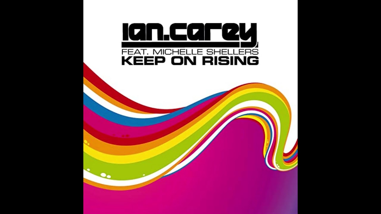 Ian Carey feat. Michelle Shellers - Keep On Rising (Vocal Mix)