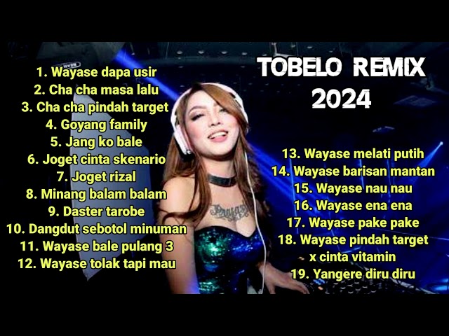 WAYASE JOGET TOBELO REMIX TERBARU FULL ALBUM 2024 !! class=