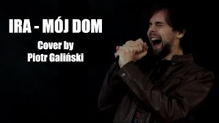 IRA - Mój Dom (Cover by Piotr Galiński)