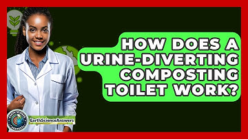 How Does A Urine-diverting Composting Toilet Work? - Earth Science Answers