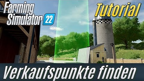 LS22 Tutorial: Verkaufspunkte finden (für Einsteiger)
