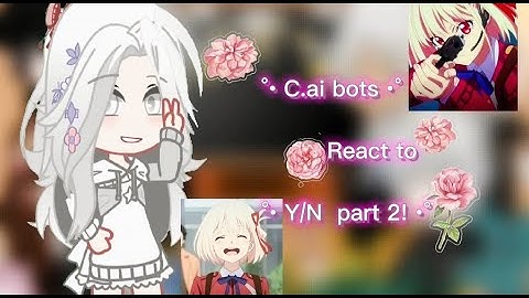 °• C.ai Bots react to F Y/N PART 2!! •° [WIP]
