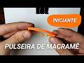PULSEIRA DE MACRAMÊ para iniciantes - Nó Quadrado / Nó Plano