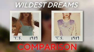 Wildest Dreams - COMPARISON | Original vs Taylor’s Version