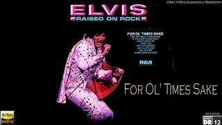 Elvis Presley - For Ol' Times Sake [2019 Remix] [24bit HiRes Audiophile Remaster], HQ