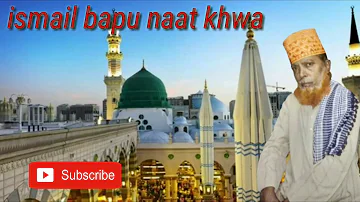 Habib e khuda ka nazara karu main ismail bapu naat Shareef