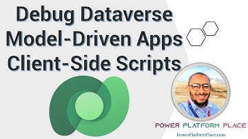 Debug Dataverse Model-Driven Apps Client-Side Scripts