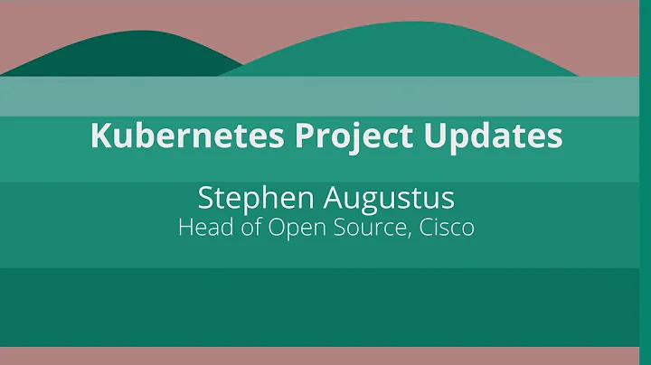 Keynote: Kubernetes Project Updates - Stephen Augu...