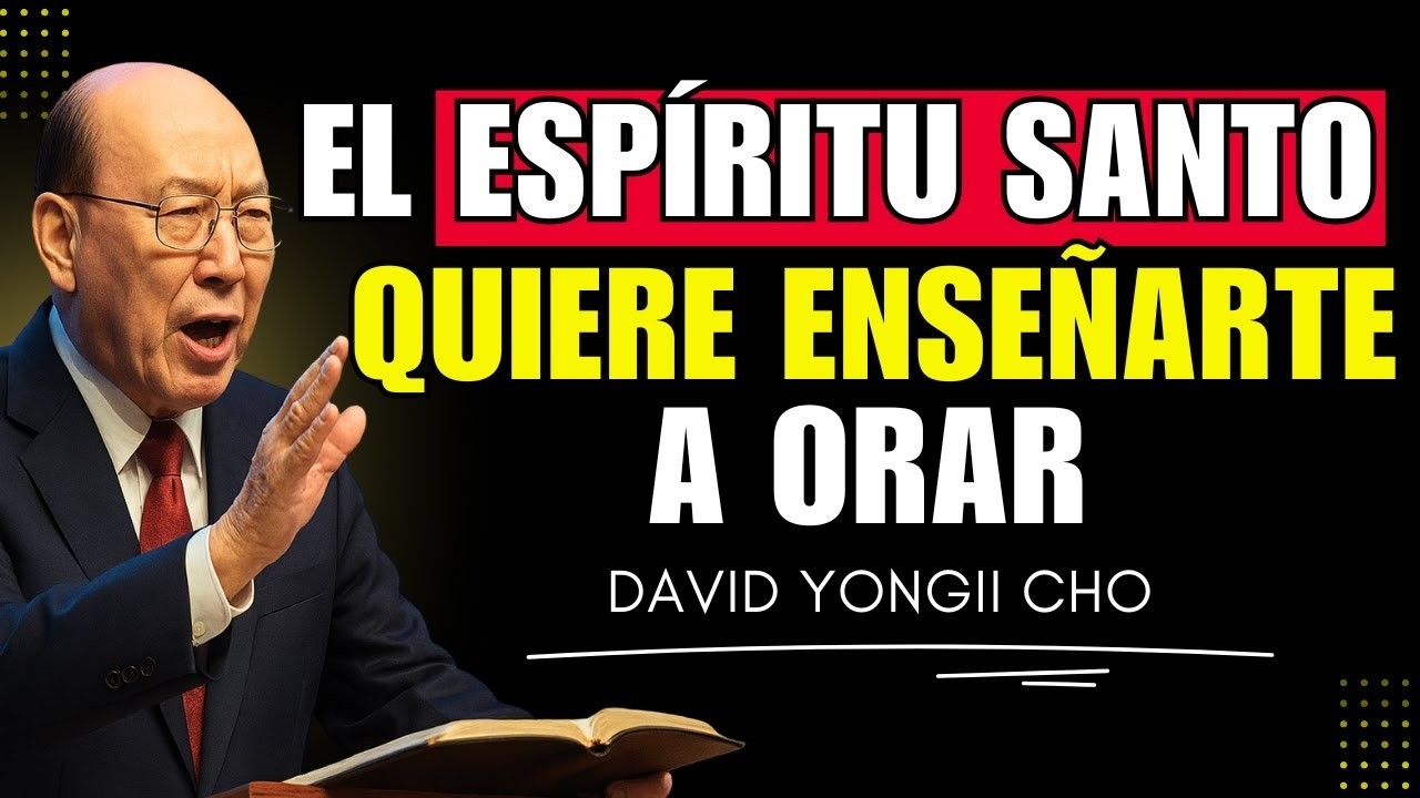 ¿Estás orando correctamente Aprende a ORAR EN EL ESPÍRITU y activa el PODER DE DIOS – Yonggi Cho