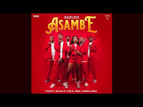 Ggoldie Asambe Official Audio Feat Chley Rivalz T M A RSA Ceeka RSA